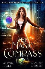 The Magic Compass: An Urban Fantasy Action Adventure (The Adventures of Maggie Parker)