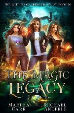The Magic Legacy: An Urban Fantasy Action Adventure (The Witches of Pressler Street)