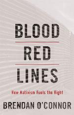 Blood Red Lines: How Nativism Fuels the Right