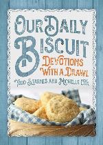 Our Daily Biscuit: Devotions with a Drawl