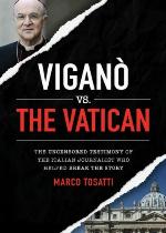 Vigano vs the Vatican : The Uncensored Testimony of the Italian Journalist who Helped Break the Story