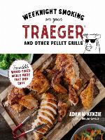 Weeknight Smoking on Your Traeger and Other Pellet Grills