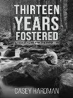 Thirteen Years Fostered