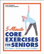 5-minute core exercises for seniors : daily routines to build balance and boost confidence