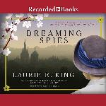 Dreaming Spies: A novel of suspense featuring Mary Russell and Sherlock Holmes (The Mary Russell Mysteries)