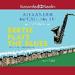 Bertie Plays the Blues (The 44 Scotland Street Series, Book 7)
