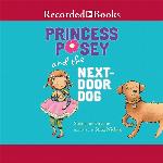 Princess Posey and the Next-Door Dog