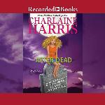 After Dead: What Came Next in the World of Sookie Stackhouse (The Sookie Stackhouse Novels)
