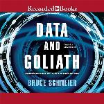 Data and Goliath: The Hidden Battles to Capture Your Data and Control Your World