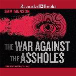 The War Against the Assholes