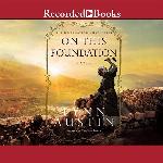 On This Foundation (The Restoration Chronicles, Book 3)