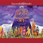 The Entirely True Story of the Unbelievable FIB: The Trickster's Tale (The Unbelievable FIB Series)