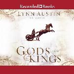 Gods and Kings: A Novel (The Chronicles of the Kings Series, Book 1)
