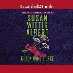 Queen Anne's Lace (The China Bayles Mysteries)