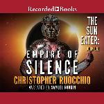Empire of Silence (The Sun Eater Series)