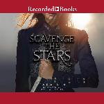 Scavenge the Stars (The Scavenge the Stars Series)