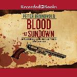 Blood at Sundown: The Violent Days of Lou Prophet, Bounty Hunter