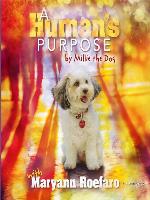 A Human's Purpose by Millie the Dog