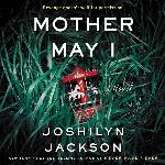 Mother May I: A Novel