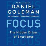 Focus: The Hidden Driver of Excellence