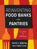 Reinventing Food Banks and Pantries