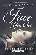 The Face You See: The Broken Series, Book I