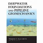 Deepwater foundations and pipeline geomechanics