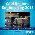 Cold Regions Engineering 2015 : developing and maintaining resilient infrastructure : proceedings of the 16th International Conference on Cold Regions Engineering : July 19-22, 2015, Salt Lake City, Utah