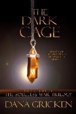 The Dark Cage (The Soulless War Trilogy)