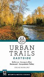 Urban Trails: Eastside: Bellevue, Issaquah Alps, Redmond, Snoqualmie Valley
