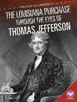Louisiana Purchase through the Eyes of Thomas Jefferson
