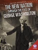 New Nation through the Eyes of George Washington