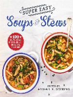 Super Easy Soups and Stews