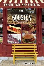 Unique Eats and Eateries of Houston