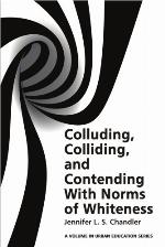 Colluding, Colliding, and Contending with Norms of Whiteness