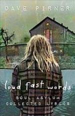 Loud fast words : Soul Asylum collected lyrics