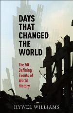 Days that changed the world : the defining events of world history