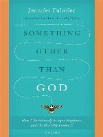 Something Other Than God