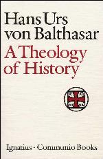 A Theology of History (Communio Books)
