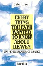 Everything You Ever Wanted To Know About Heaven