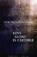 Love Alone is Credible