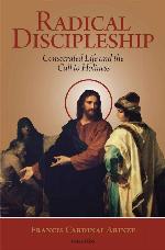 Radical Discipleship: Consecrated Life and the Call to Holiness
