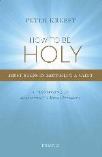 How to be holy : first steps in becoming a saint : a festooning of Abandonment to Divine Providence
