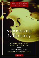 Surprised by Beauty: A Listener's Guide to the Recovery of Modern Music