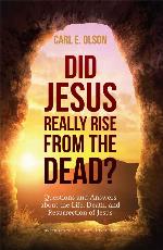 Did Jesus Really Rise from the Dead?: Questions and Answers about the Life, Death, and Resurrection of Jesus