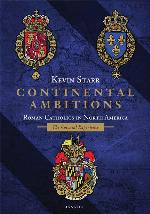 Continental Ambitions: Roman Catholics in North America: The Colonial Experience