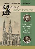 Sons of Saint Patrick: A History of the Archbishops of New York, from Dagger John to Timmytown