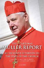 The Cardinal Müller Report: An Exclusive Interview on the State of the Church