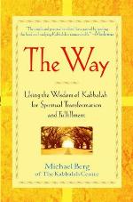 The Way: Using the Wisdom of Kabbalah for Spiritual Transformation and Fulfillment