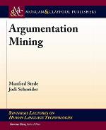 Argumentation Mining (Synthesis Lectures on Human Language Technologies)